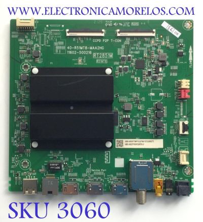 MAIN PARA TV TCL 4K·UHD·HDR ((GOOGLE TV)) / NUMERO DE PARTE 30800-000305 / 40-R51MT8-MAA2HG / V8-R51MT05-LF / RT2851M / 30801-000270 / R51MT8 / 11602-500216 / GTC010981I / PANEL LVU500NDEL / DISPLAY CC500PV9D VER.02 / MODELO 50S446